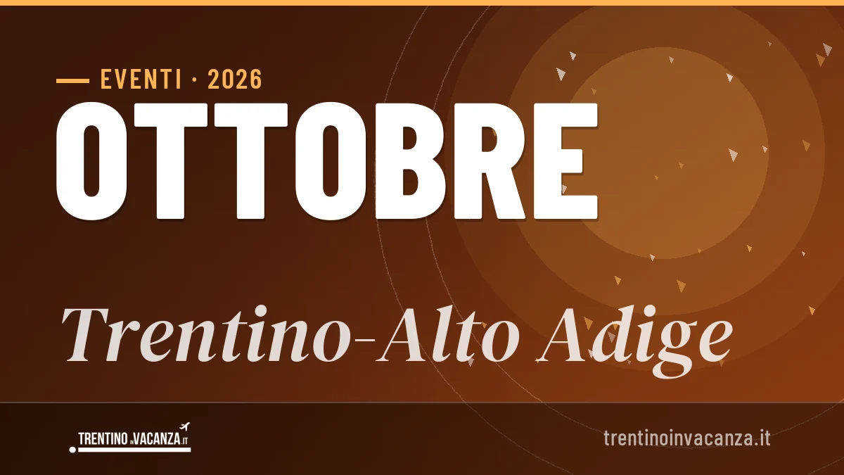 Eventi in Trentino-Alto Adige ottobre 2026: programma e date da non perdere