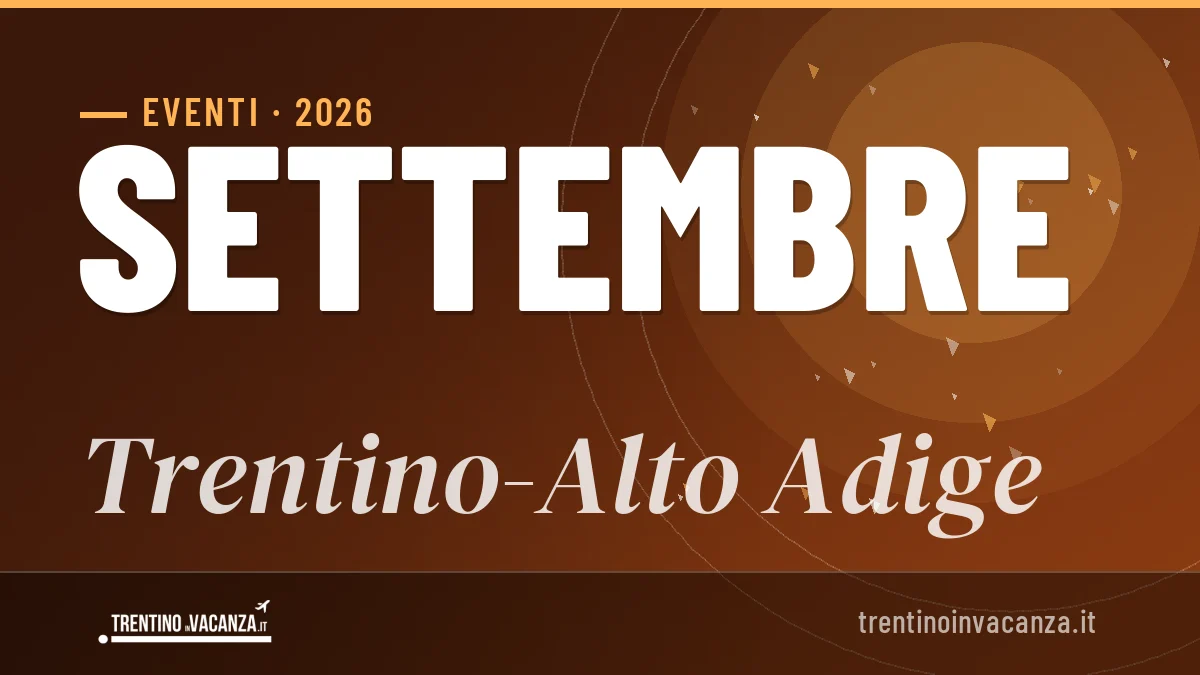 Eventi in Trentino-Alto Adige settembre 2026: programma e date da non perdere