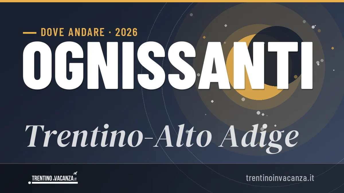 Ponte di Ognissanti 2026 in Trentino-Alto Adige: mete e consigli
